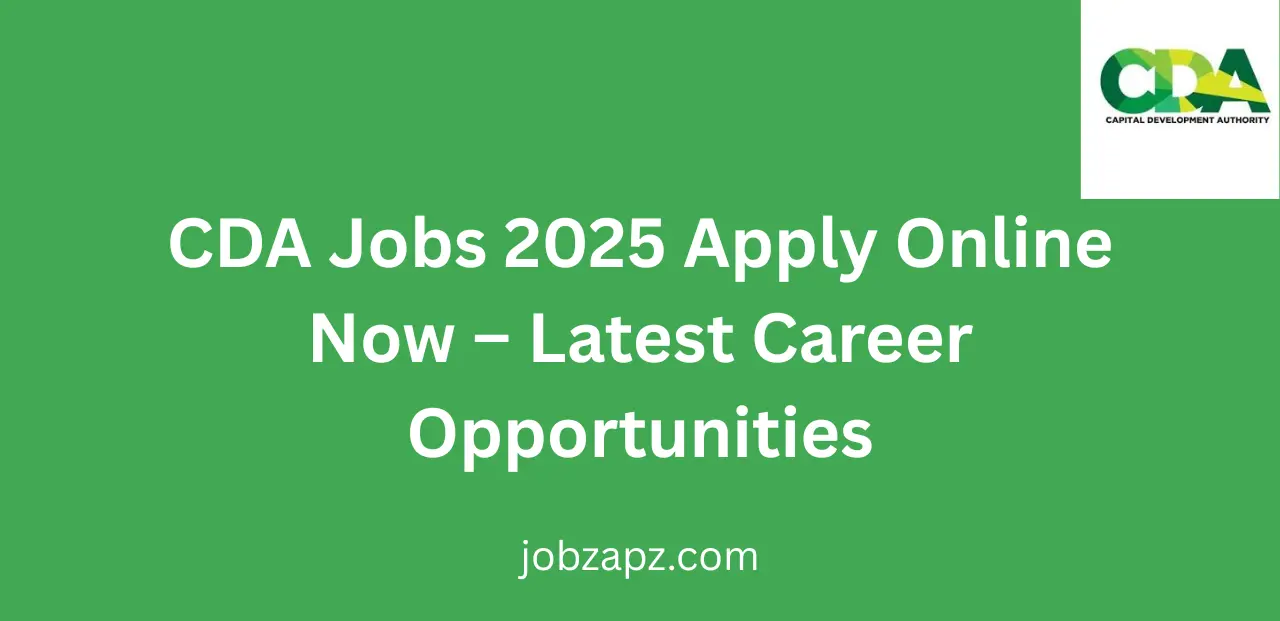 CDA Jobs 2025 Apply Online Now Latest Career Opportunities