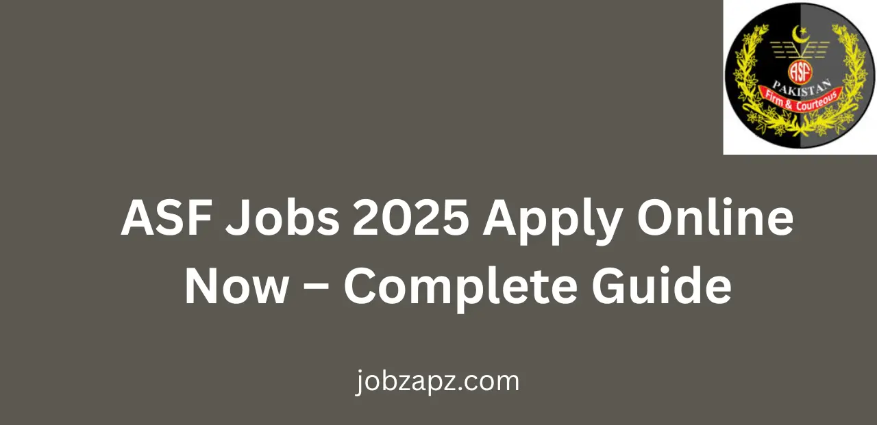 ASF Jobs 2025 Apply Online Now Application Form & Eligibility
