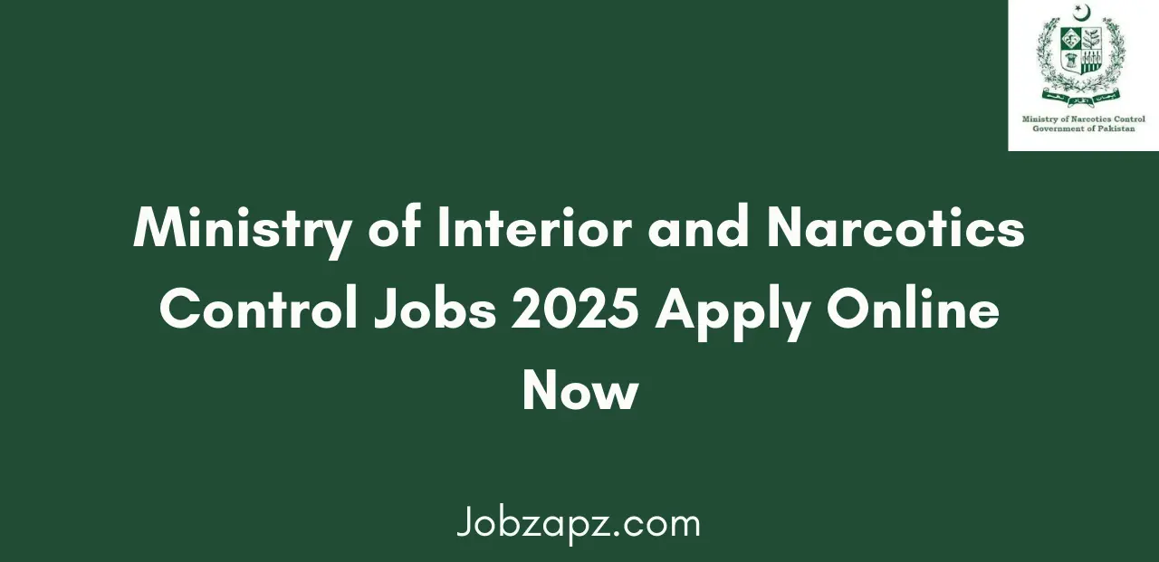 Ministry of Interior and Narcotics Control Jobs 2025 Apply Online Now