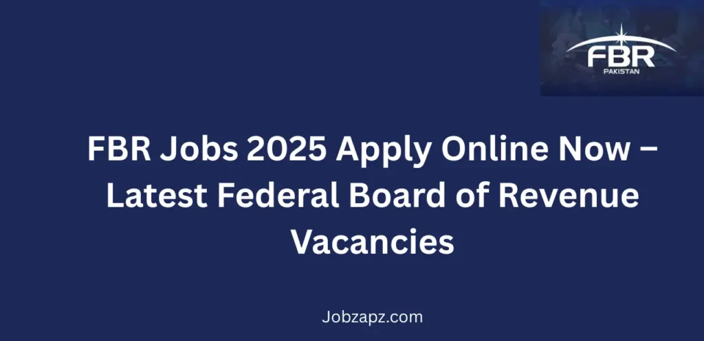 FBR Jobs 2025 Apply Online Now Latest Federal Board of Revenue Vacancies