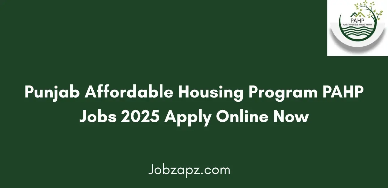Punjab Affordable Housing Program PAHP Jobs 2025 Apply Online Now