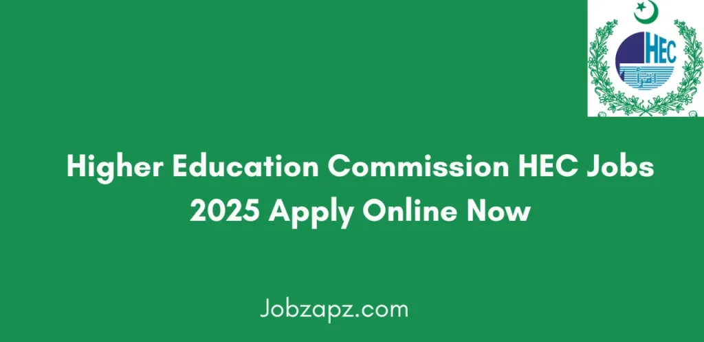 Higher Education Commission HEC Jobs 2025 Apply Online Now