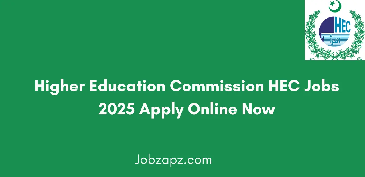 Higher Education Commission HEC Jobs 2025 Apply Online Now